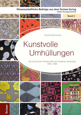 Kunstvolle Umhüllungen: Die bedruckten Kleiderstoffe der Krefelder Verseidag 1920-1980 - undefined