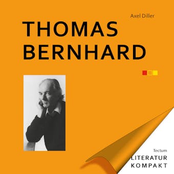 Literatur Kompakt: Thomas Bernhard - Axel Diller