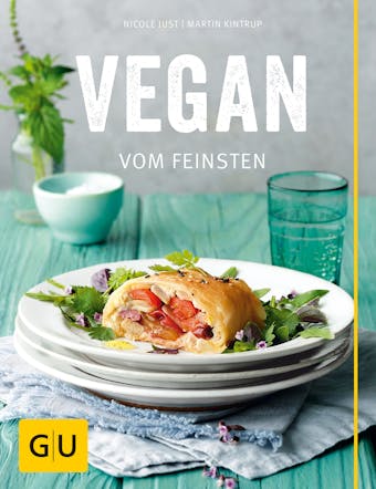 Vegan vom Feinsten - Nicole Just, Martin Kintrup