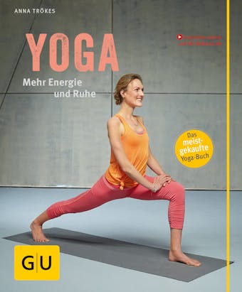 Yoga. Mehr Energie und Ruhe - Anna TrÃ¶kes