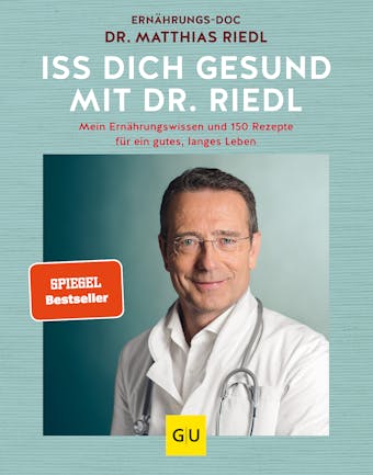 Iss dich gesund mit Dr. Riedl - Matthias Riedl