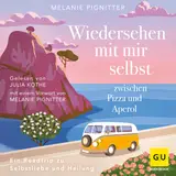 Cover von Wiedersehen mit mir selbst zwischen Pizza und Aperol : Ein Roadtrip zu Selbstliebe und Heilung