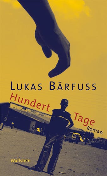 Hundert Tage: Roman - Lukas Bärfuss