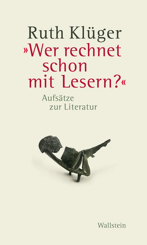 "Wer rechnet schon mit Lesern?" : Aufsätze zur Literatur