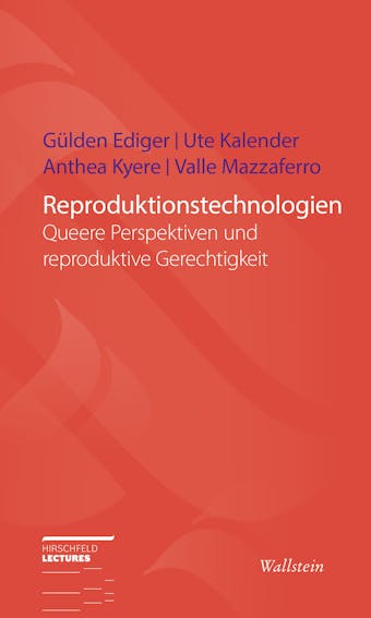 Reproduktionstechnologien: Queere Perspektiven und reproduktive Gerechtigkeit - Ute Kalender, Anthea Kyere, Gülden Ediger, Valle Mazzaferro