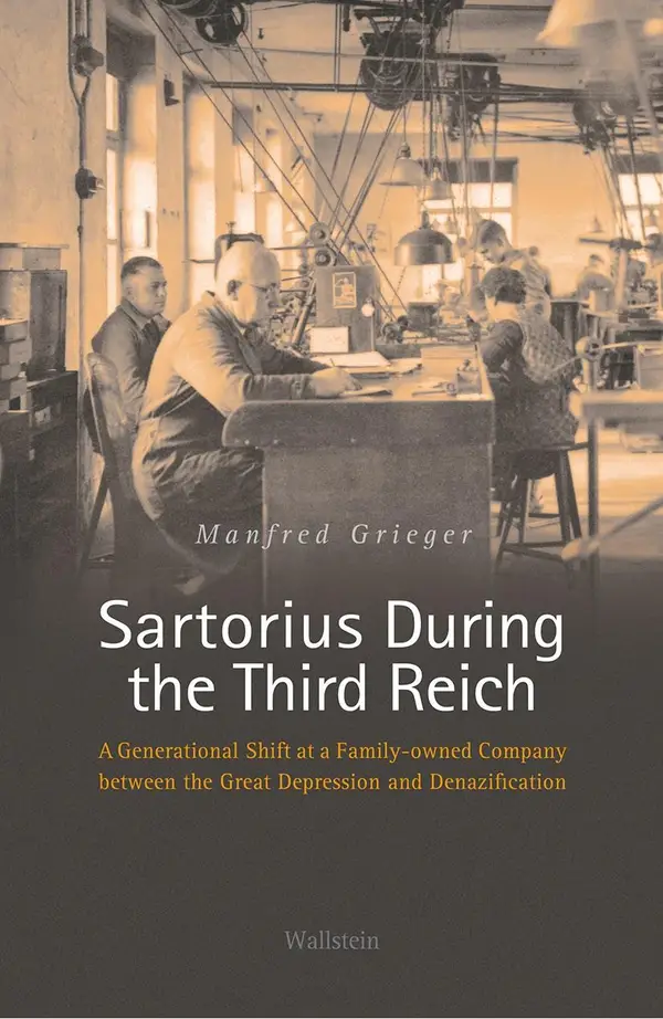 Sartorius During the Third Reich : A Generational Shift at a Family-owned Company between the Great Depression and Denazification