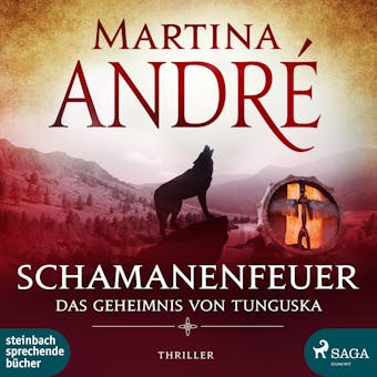 Schamanenfeuer - Das Geheimnis von Tunguska - Martina André