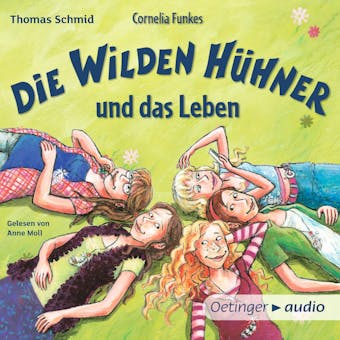 Die Wilden Hühner 6. Cornelia Funkes Die Wilden Hühner und das Leben - Thomas Schmid