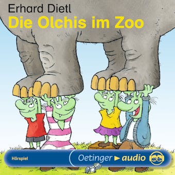 Die Olchis im Zoo: HÃ¶rspiel - Erhard Dietl