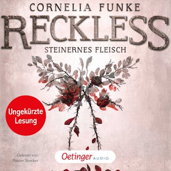 Reckless 1. Steinernes Fleisch - Cornelia Funke, Lionel Wigram