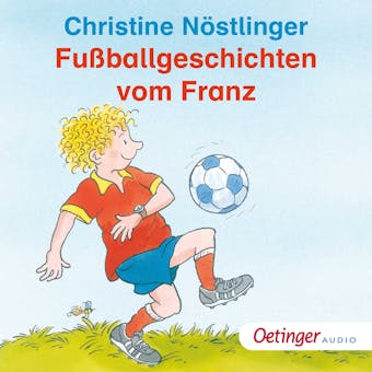 Fußballgeschichten vom Franz - Christine Nöstlinger