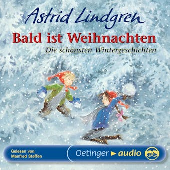 Bald ist Weihnachten: Ungekürzte Lesung - Astrid Lindgren