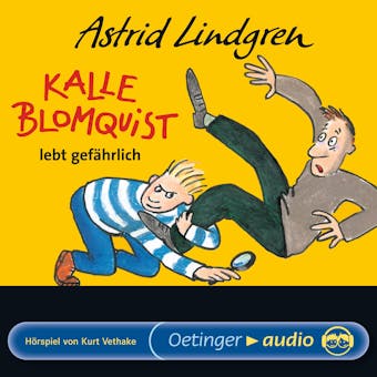 Kalle Blomquist lebt gefÃ¤hrlich: HÃ¶rspiel - Astrid Lindgren