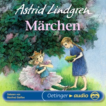 Märchen: Ungekürzte Lesung - Astrid Lindgren