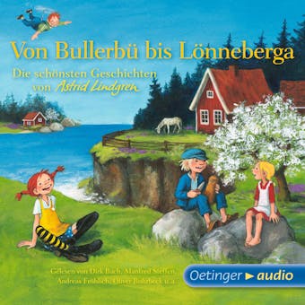 Von Bullerbü bis Lönneberga: Die schönsten Geschichten von Astrid Lindgren - undefined