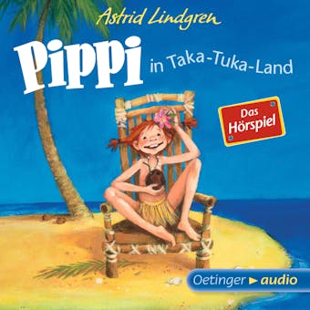 Pippi in Taka-Tuka-Land - Das Hörspiel: Hörspiel - Astrid Lindgren