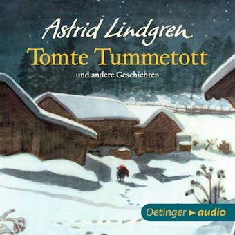 Tomte Tummetott und andere Geschichten: Ungekürzte Lesung - Astrid Lindgren