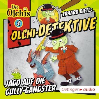 Olchi-Detektive 1. Jagd auf die Gully-Gangster - Barbara Iland-Olschewski