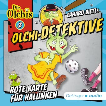 Olchi-Detektive 2. Rote Karte fÃ¼r Halunken - Barbara Iland-Olschewski, Erhard Dietl