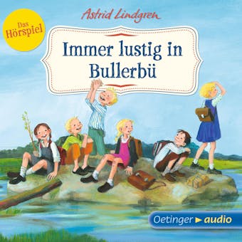 Wir Kinder aus Bullerbü 3. Immer lustig in Bullerbü: Hörspiel - Astrid Lindgren
