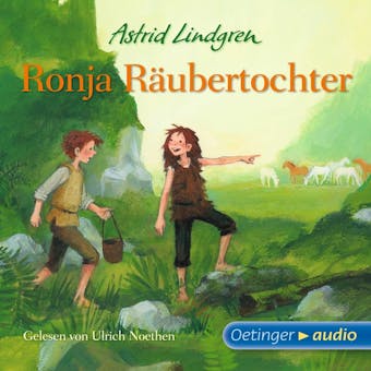 Ronja Räubertochter: Ungekürzte Lesungen - Astrid Lindgren