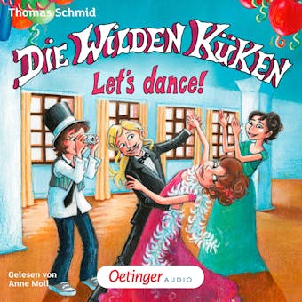 Die Wilden Küken 10. Let's dance!: Gekürzte Lesung - Thomas Schmid