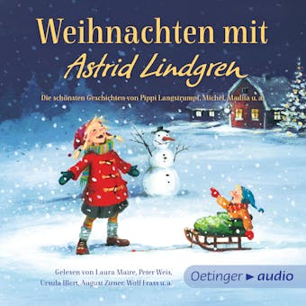 Weihnachten mit Astrid Lindgren: Die schönsten Geschichten von Pippi Langstrumpf, Michel, Madita, den Kindern aus Bullerbü u.a. - undefined