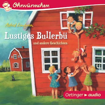 Lustiges Bullerbü und andere Geschichten: Ungekürzte Lesungen mit Geräuschen und Musik - Astrid Lindgren