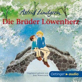 Die Brüder Löwenherz: Ungekürzte Lesung mit Musik - Astrid Lindgren