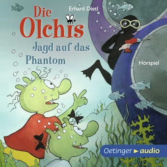 Die Olchis. Jagd auf das Phantom: HÃ¶rspiel - Erhard Dietl