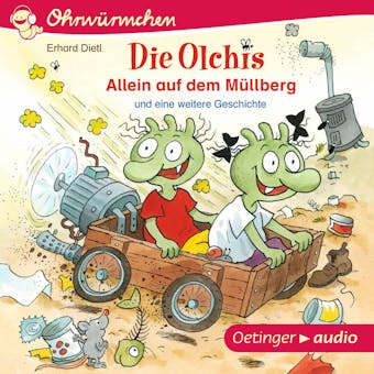 Die Olchis. Allein auf dem MÃ¼llberg und eine weitere Geschichte - Erhard Dietl