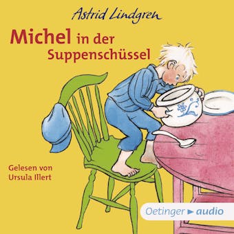 Michel aus LÃ¶nneberga 1. Michel in der SuppenschÃ¼ssel - Astrid Lindgren