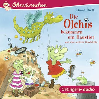 Die Olchis bekommen ein Haustier und eine weitere Geschichte - Erhard Dietl