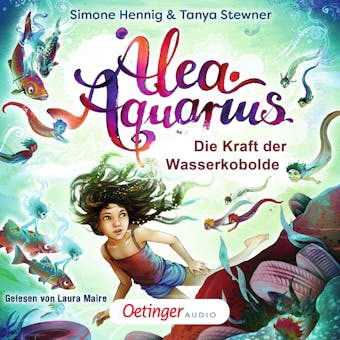 Alea Aquarius. Die Kraft der Wasserkobolde - Simone Hennig, Tanya Stewner