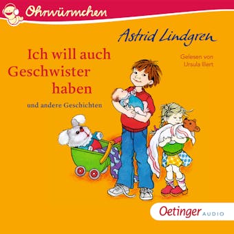 Ich will auch Geschwister haben und andere Geschichten - Astrid Lindgren
