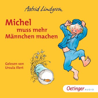 Michel aus LÃ¶nneberga 2. Michel muss mehr MÃ¤nnchen machen - Astrid Lindgren
