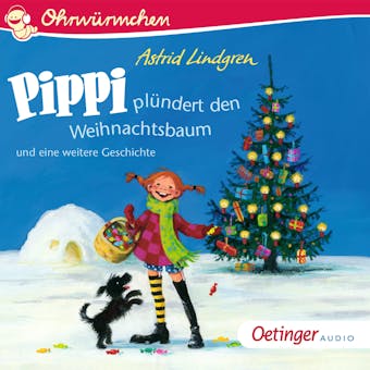 Pippi plündert den Weihnachtsbaum und eine weitere Geschichte - Astrid Lindgren