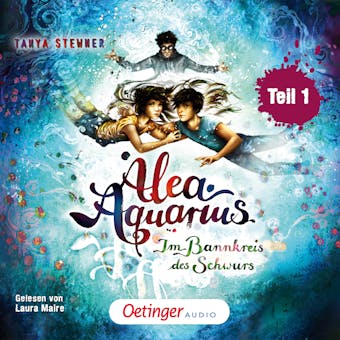 Alea Aquarius 7 Teil 1. Im Bannkreis des Schwurs - Tanya Stewner