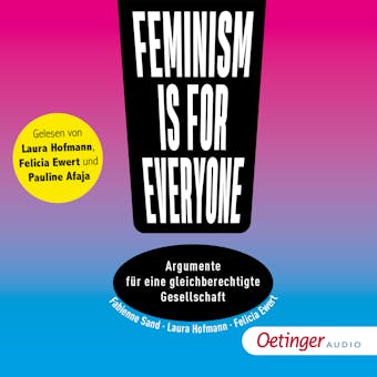 Feminism is for everyone! Argumente für eine gleichberechtigte Gesellschaft - Fabienne Sand, Felicia Ewert, Laura Hofmann