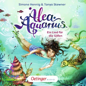 Alea Aquarius. Ein Lied für die Gilfen - Simone Henning, Tanya Stewner