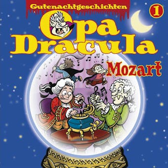 Opa Draculas Gutenachtgeschichten, Folge 1: Mozart - undefined