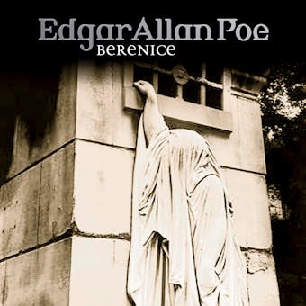 Edgar Allan Poe, Folge 22: Bernice - Edgar Allan Poe