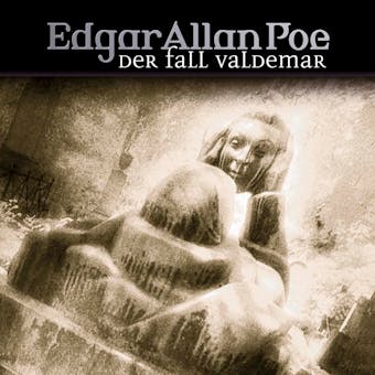 Edgar Allan Poe, Folge 24: Der Fall Valdemar - Edgar Allan Poe