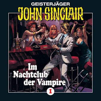 John Sinclair, Folge 1: Im Nachtclub der Vampire (Remastered) - Jason Dark
