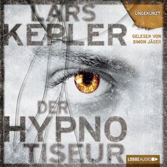 Der Hypnotiseur (UngekÃ¼rzt) - Lars Kepler