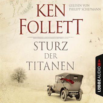 Sturz der Titanen - Die Jahrhundert-Saga (Ungekürzt) - Ken Follett