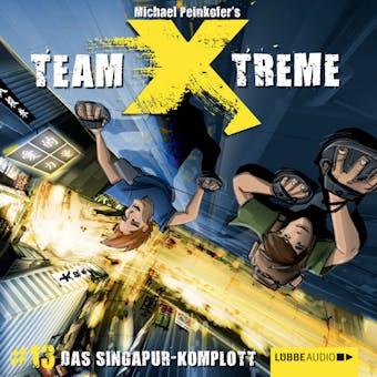 Team X-Treme, Folge 13: Das Singapur-Komplott - Michael Peinkofer