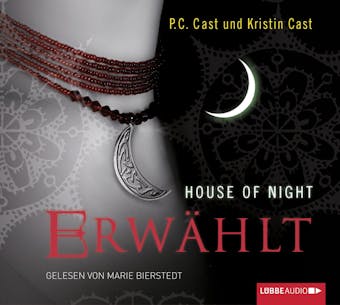 ErwÃ¤hlt - House of Night - Kristin Cast, P.C. Cast