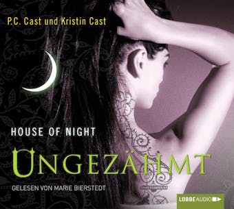 UngezÃ¤hmt - House of Night - Kristin Cast, P.C. Cast
