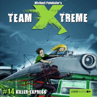 Team X-Treme, Folge 14: Killer-Express - Michael Peinkofer